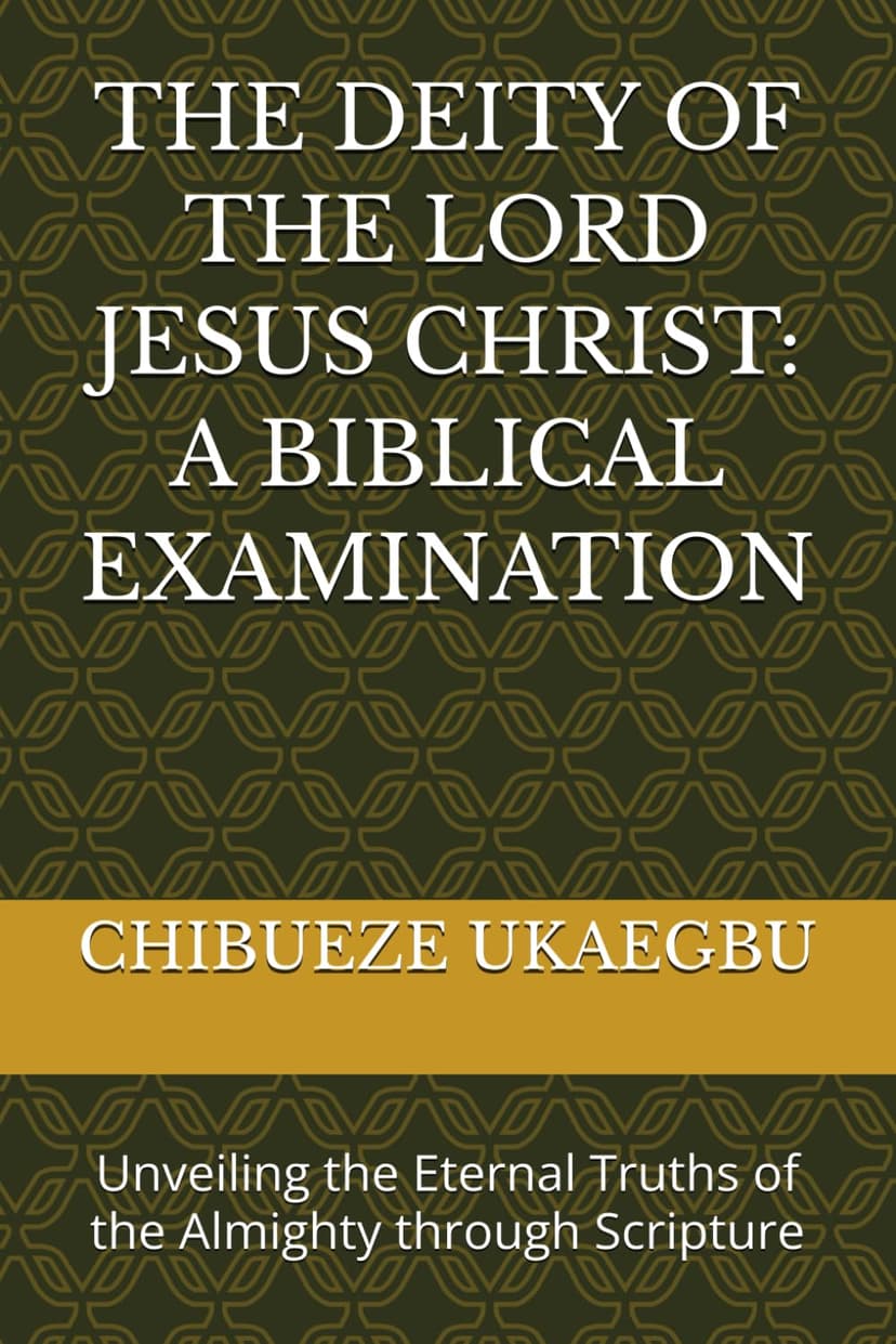 The Deity Of the Lord Jesus Christ: A Biblical Examination:  book cover